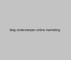 online marketing onderwerpen